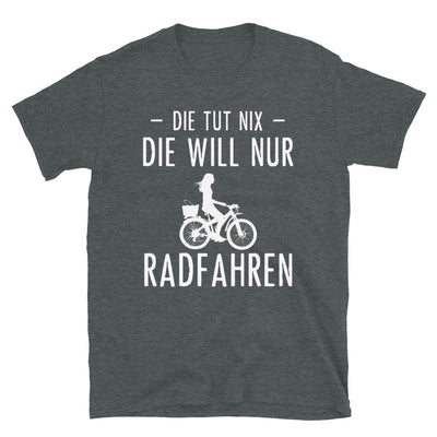 Die Tut Nix Die Will Nur Radfahren - T-Shirt (Unisex) fahrrad Dark Heather