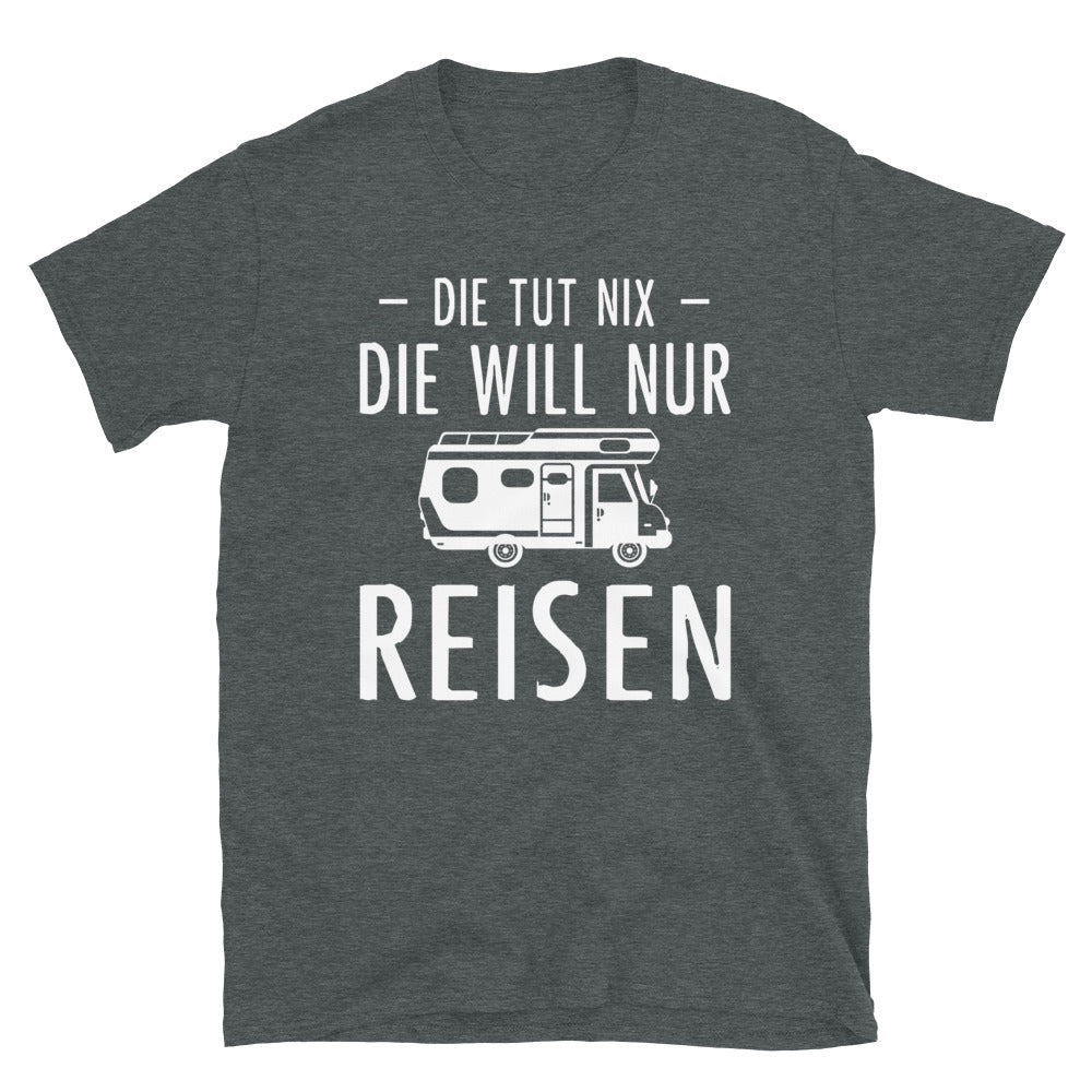Die Tut Nix Die Will Nur Reisen - T-Shirt (Unisex) camping Dark Heather