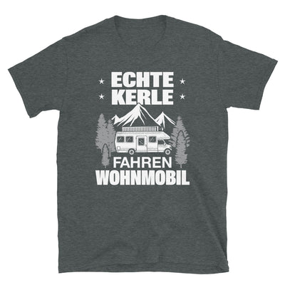 Echte Kerle Fahren Wohnmobil - T-Shirt (Unisex) camping Dark Heather