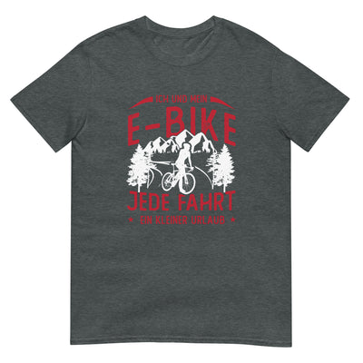 Ich & Mein E-Bike, Jede Fahrt Ein Urlaub - T-Shirt (Unisex) e-bike xxx yyy zzz Dark Heather