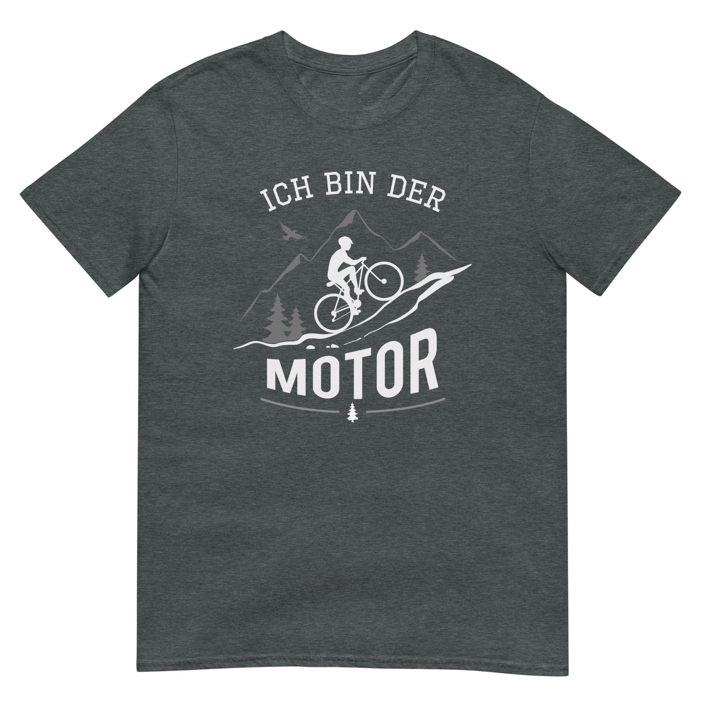 Ich Bin Der Motor - (M) - T-Shirt (Unisex) xxx yyy zzz Dark Heather