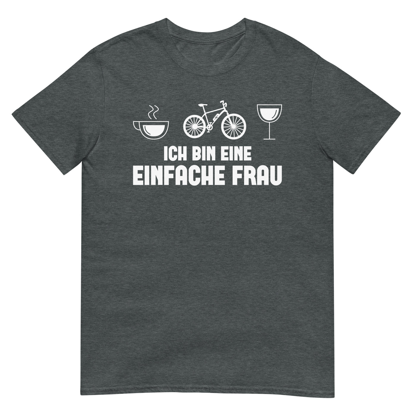 Ich Bin Eine Einfache Frau - T-Shirt (Unisex) e-bike xxx yyy zzz Dark Heather