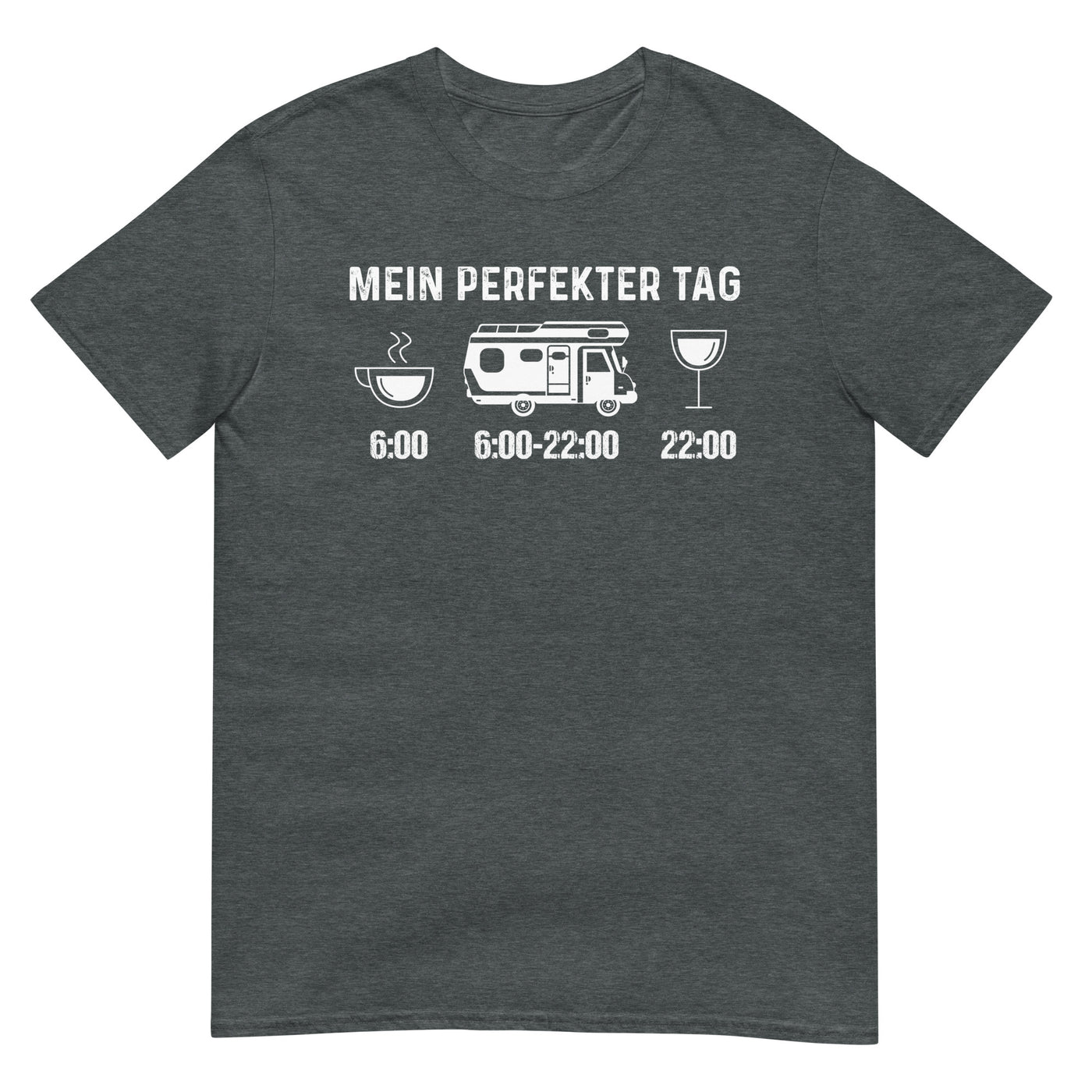 Mein Perfekter Tag - T-Shirt (Unisex) camping xxx yyy zzz Dark Heather