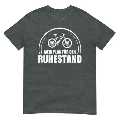 Mein Plan Fur Den Ruhestand - T-Shirt (Unisex) e-bike xxx yyy zzz Dark Heather