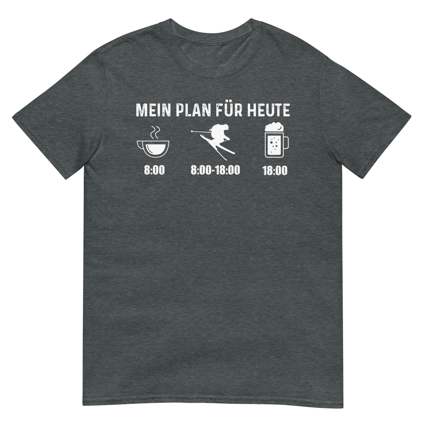 Mein Plan Für Heute - T-Shirt (Unisex) klettern ski xxx yyy zzz Dark Heather