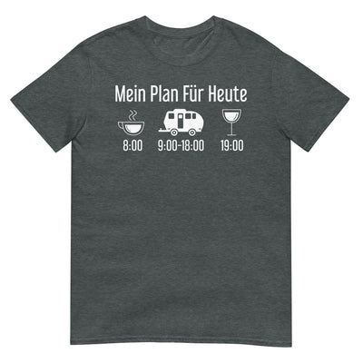 Mein Plan Für Heute 2 - T-Shirt (Unisex) camping xxx yyy zzz Dark Heather
