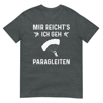 Mir Reicht's Ich Gen Paragleiten - T-Shirt (Unisex) berge xxx yyy zzz Dark Heather