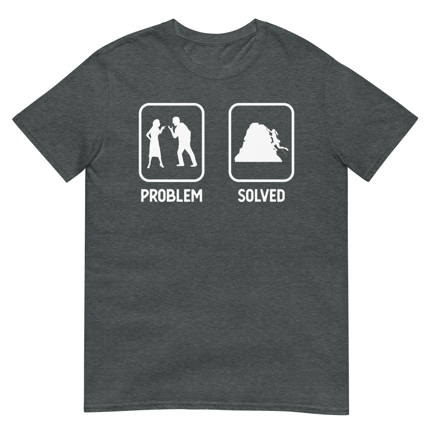 Problem Solved - Frau Klettern - T-Shirt (Unisex) klettern xxx yyy zzz Dark Heather