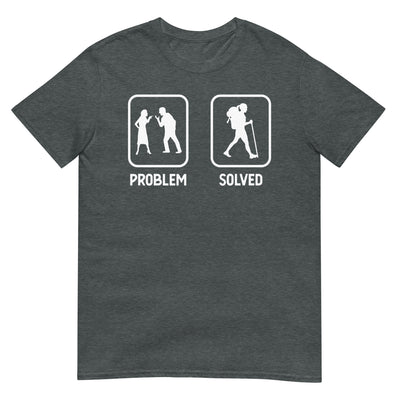 Problem Solved - Frau Wandern - T-Shirt (Unisex) wandern xxx yyy zzz Dark Heather