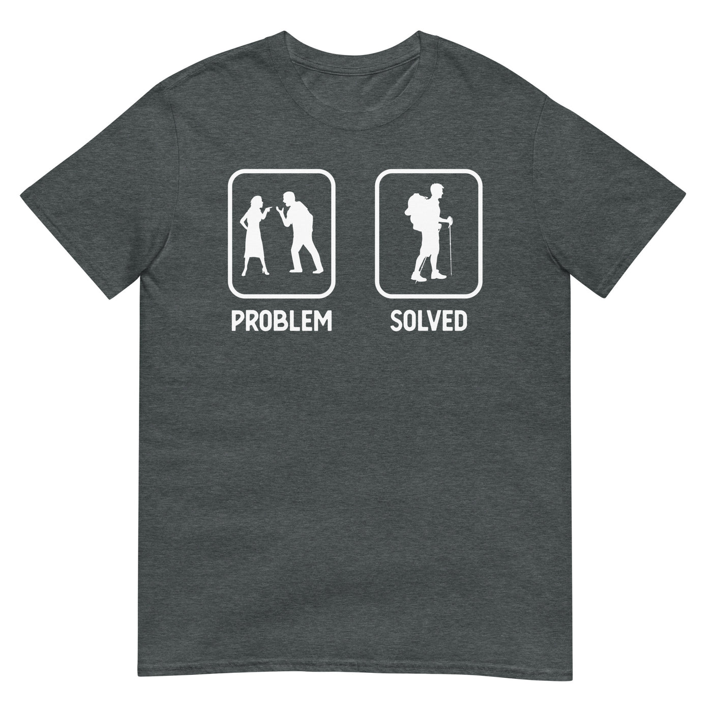 Problem Solved - Wandern - T-Shirt (Unisex) wandern xxx yyy zzz Dark Heather