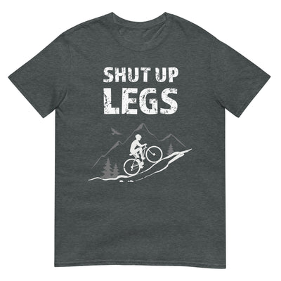 Shut up Legs - (M) - T-Shirt (Unisex) xxx yyy zzz Dark Heather