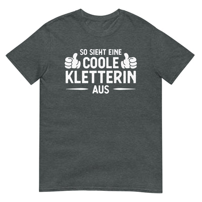 So Sieht Eine Coole Kletterin Aus - T-Shirt (Unisex) klettern xxx yyy zzz Dark Heather