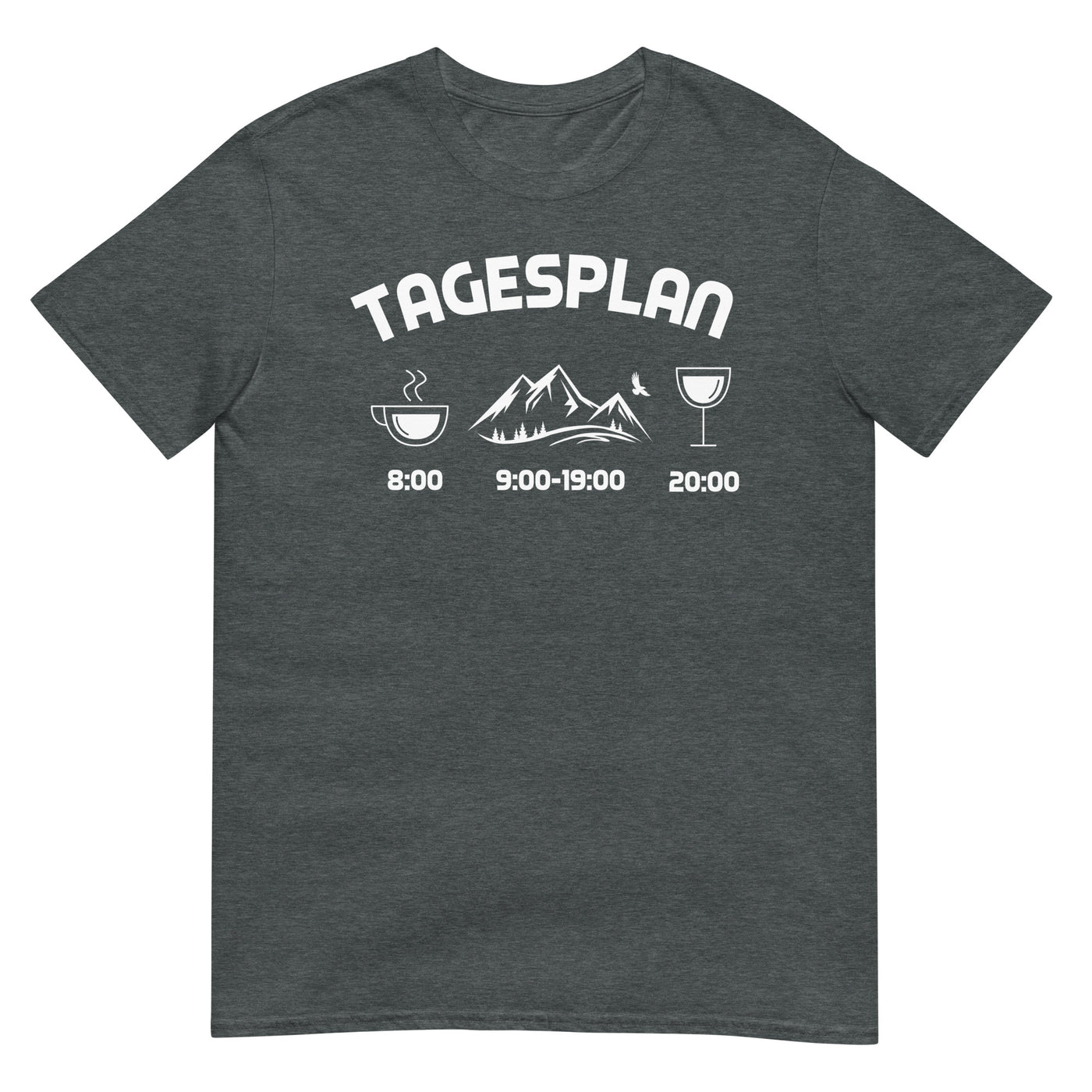 Tagesplan - - T-Shirt (Unisex) berge xxx yyy zzz Dark Heather