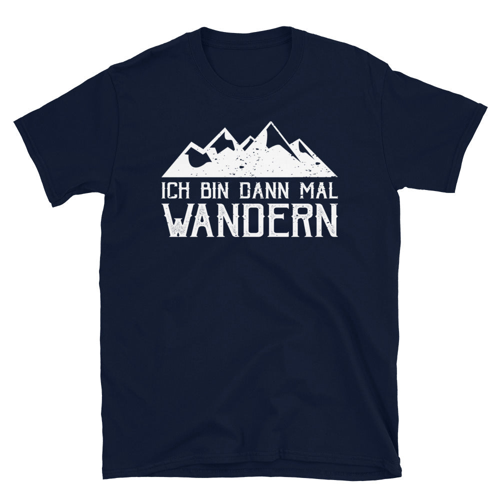 Ich Bin Dann Mal Wandern - T-Shirt (Unisex) wandern Navy