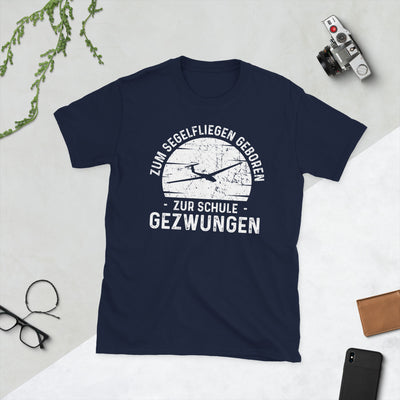 Zum Segelfliegen Geboren Zur Schule Gezwungen - T-Shirt (Unisex) berge Navy