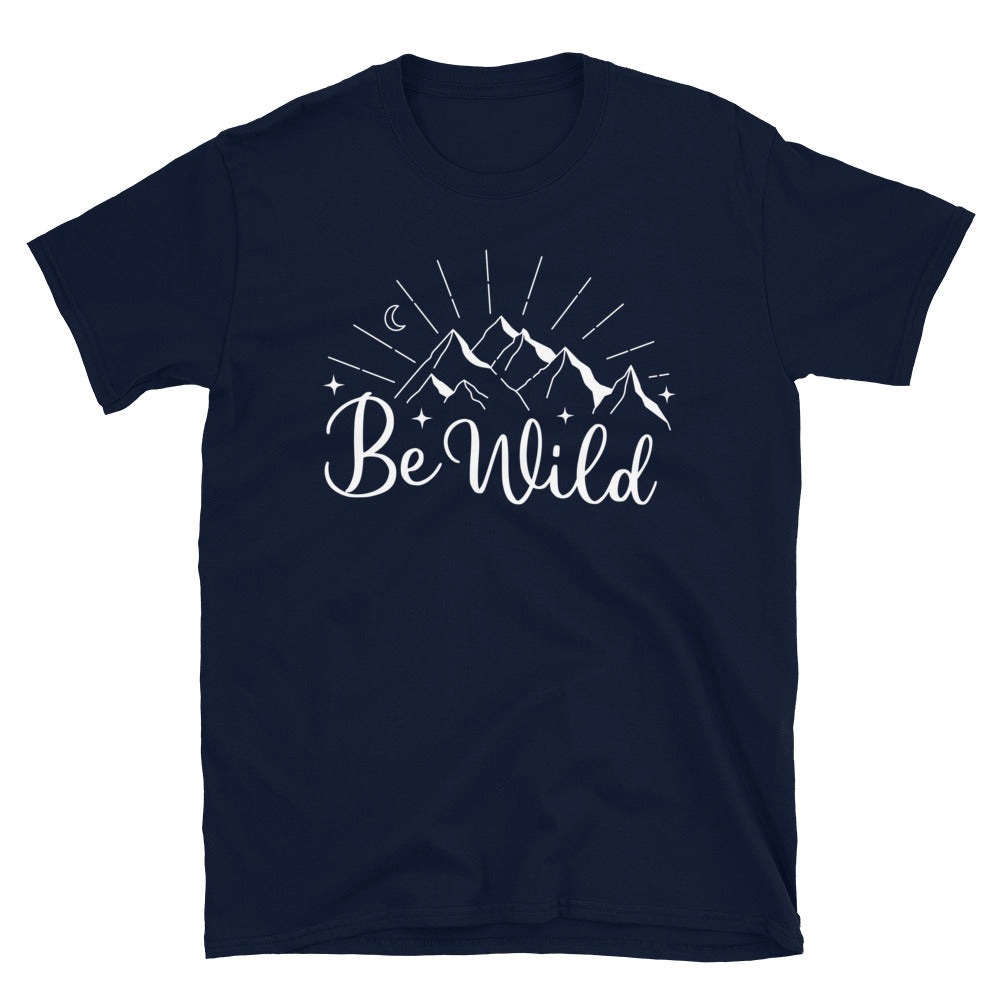 Be Wild - Sei Wild - T-Shirt (Unisex) camping wandern Navy