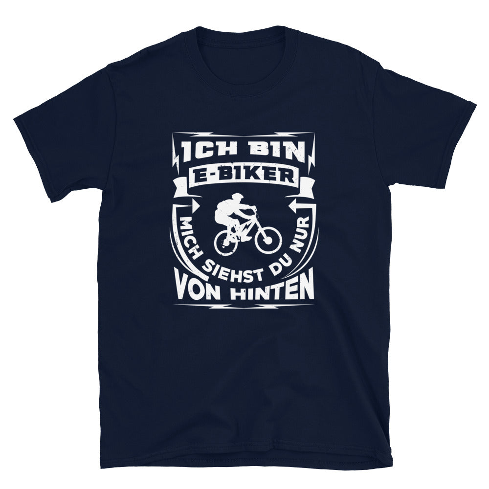 Bin Ein E-Biker - Siehst Mich Von Hinten - T-Shirt (Unisex) e-bike Navy