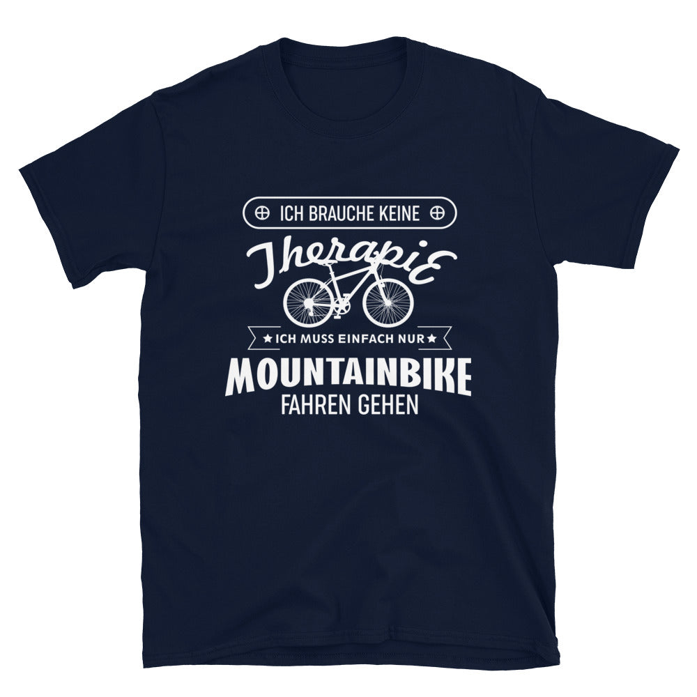 Brauche Keine Therapie - Muss Nur Mountainbike Fahren - (M) - T-Shirt (Unisex) Navy