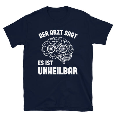 Der Arzt Sagt Es Ist Unheilbar - T-Shirt (Unisex) fahrrad Navy
