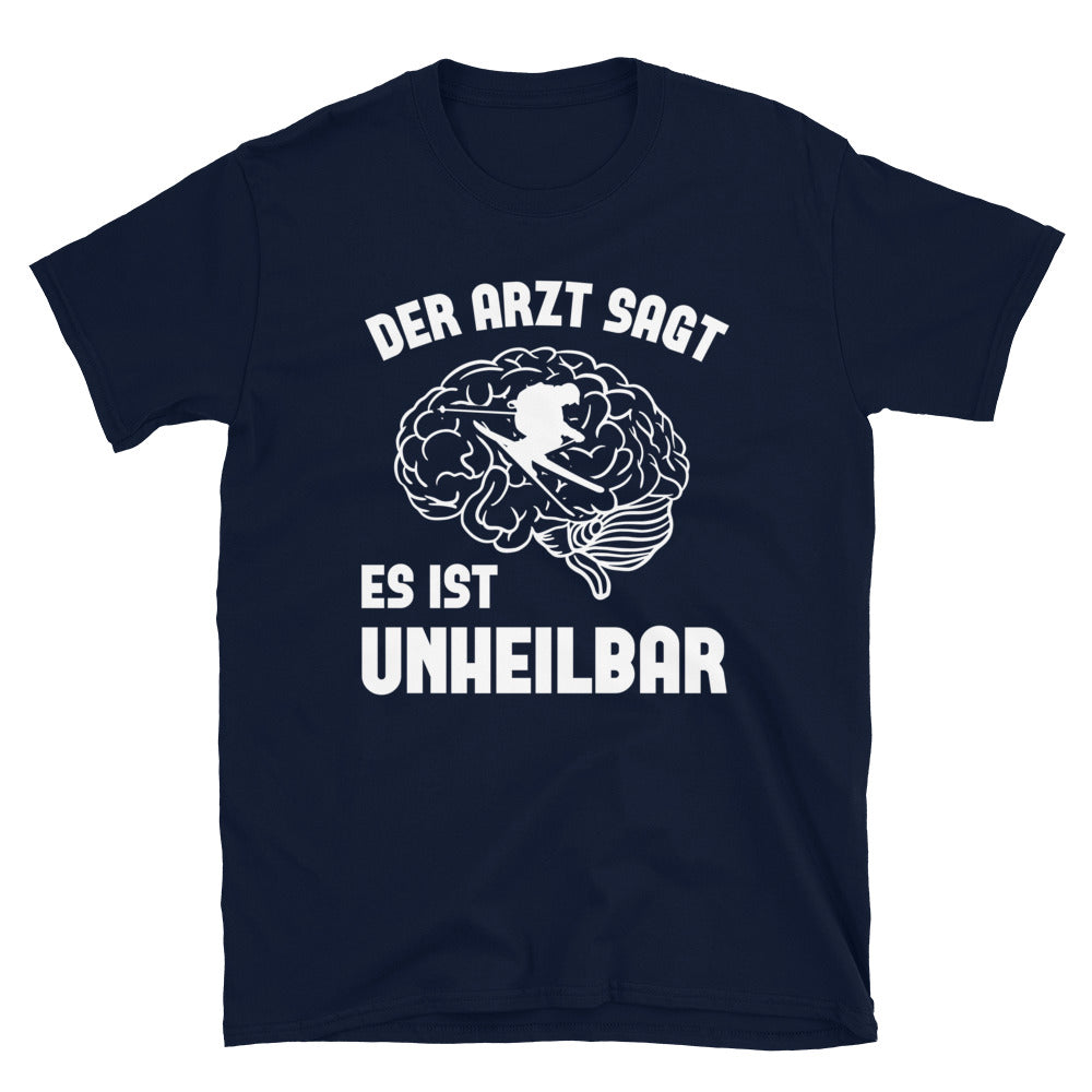 Der Arzt Sagt Es Ist Unheilbar - T-Shirt (Unisex) klettern ski Navy