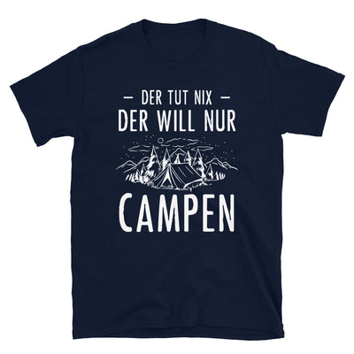 Der Tut Nix Der Will Nur Campen - T-Shirt (Unisex) camping Navy