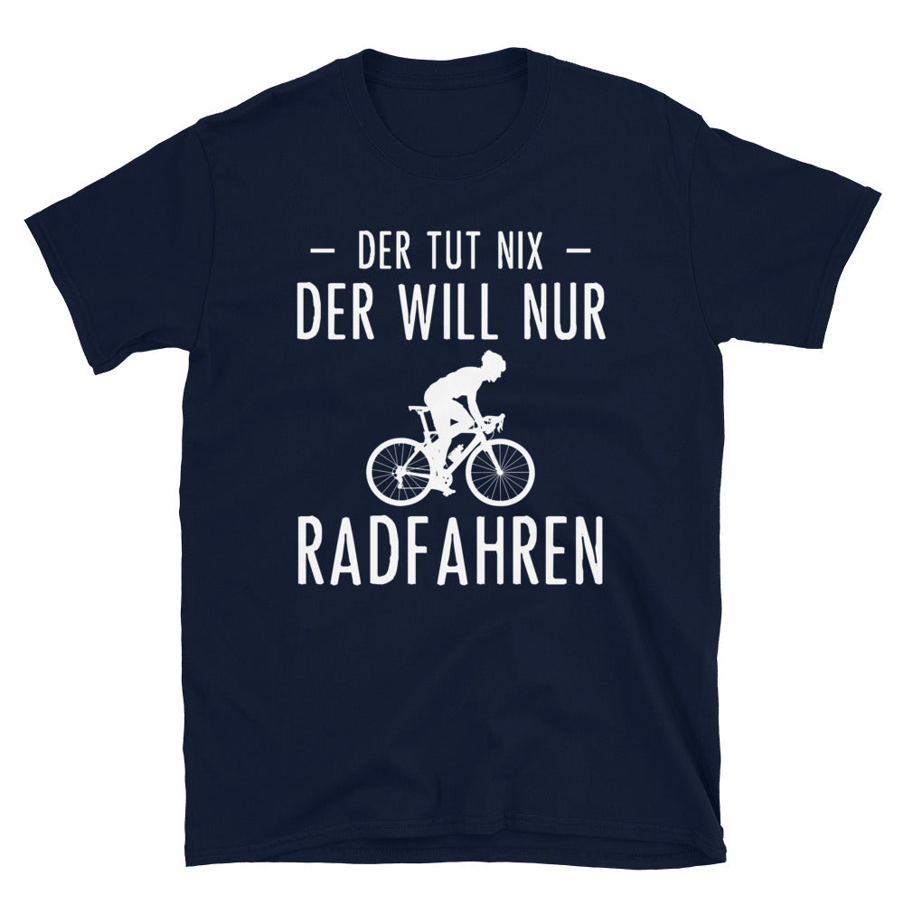Der Tut Nix Der Will Nur Radfahren - T-Shirt (Unisex) fahrrad Navy