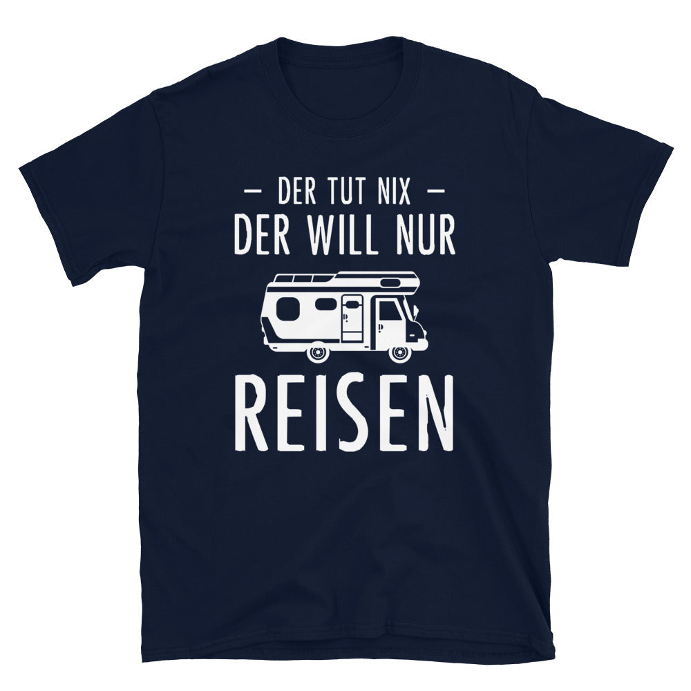Der Tut Nix Der Will Nur Reisen - T-Shirt (Unisex) camping Navy