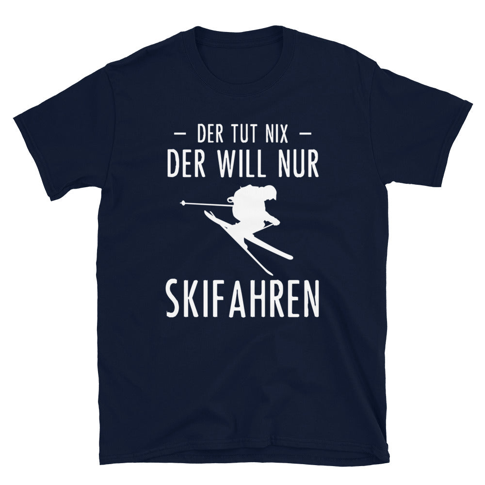 Der Tut Nix Der Will Nur Skifahren - T-Shirt (Unisex) klettern ski Navy