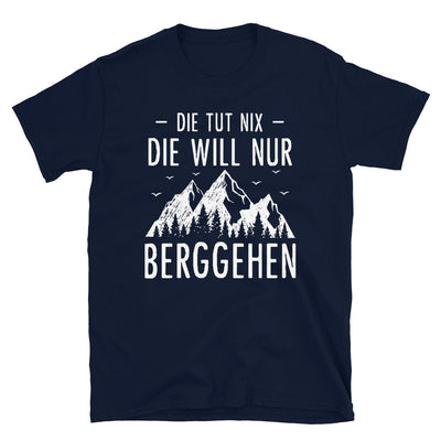 Die Tut Nix Die Will Nur Berggehen - T-Shirt (Unisex) berge Navy