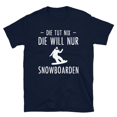 Die Tut Nix Die Will Nur Snowboarden - T-Shirt (Unisex) snowboarden Navy