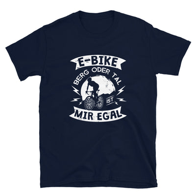 E-Bike - Berg Oder Tal, Mir Egal - T-Shirt (Unisex) e-bike Navy