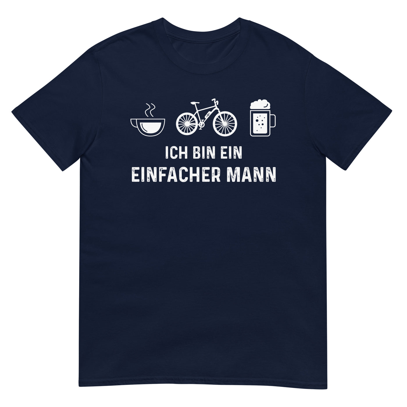 Ich Bin Ein Einfacher Mann - T-Shirt (Unisex) e-bike xxx yyy zzz Navy
