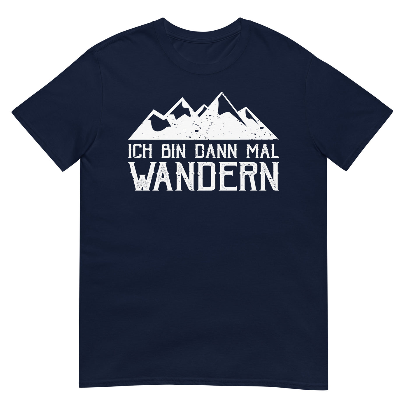 Ich Bin Dann Mal Wandern - T-Shirt (Unisex) wandern xxx yyy zzz Navy