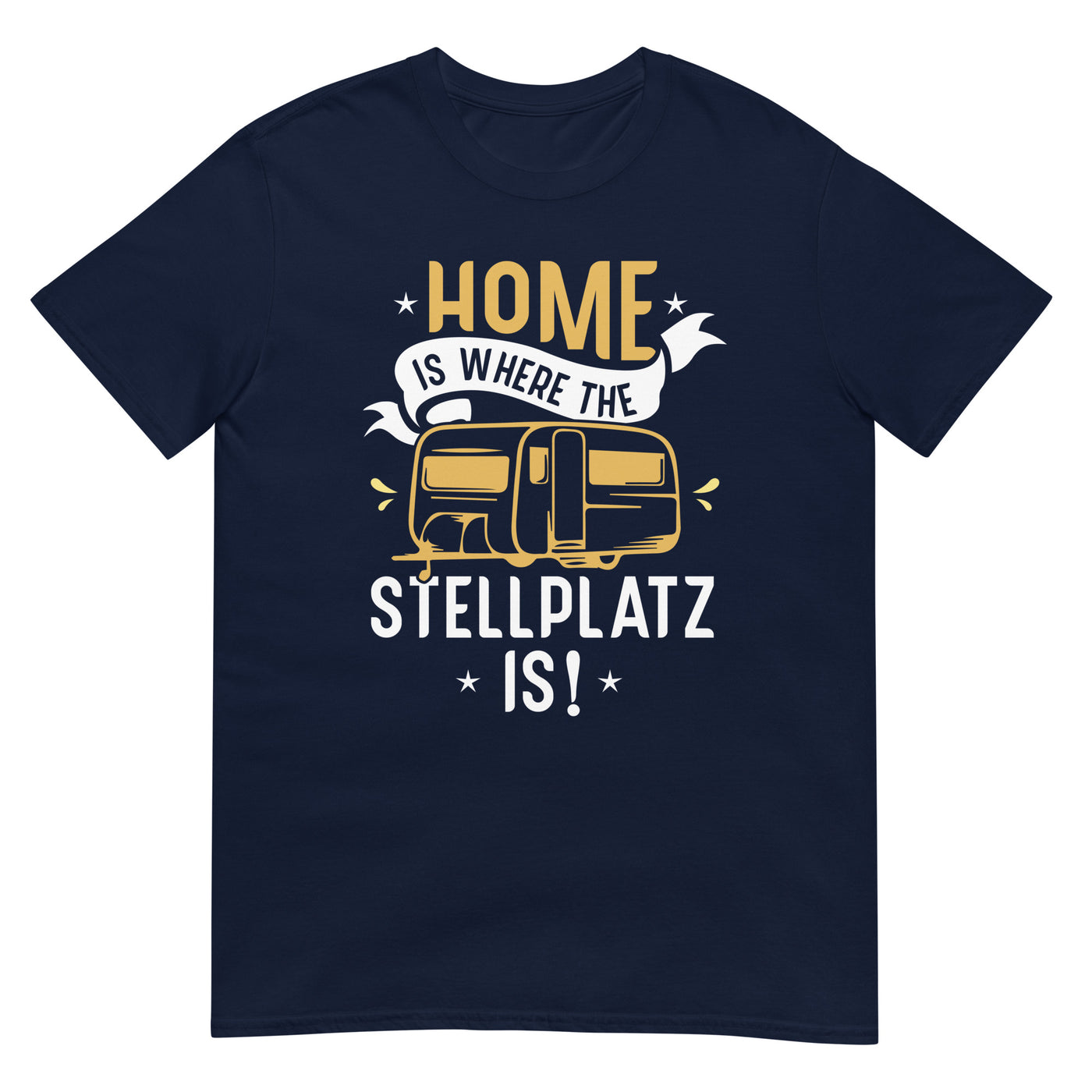 Zuhause Ist Dort, Wo Der Stellplatz Ist - T-Shirt (Unisex) camping xxx yyy zzz Navy