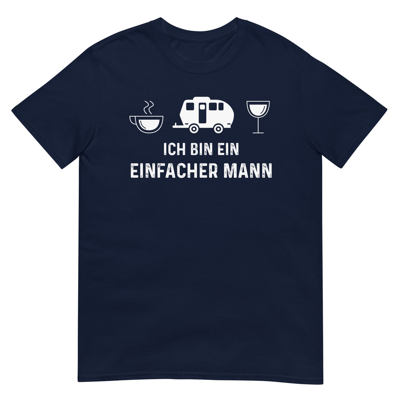 Ich Bin Ein Einfacher Mann 2 - T-Shirt (Unisex) camping xxx yyy zzz Navy
