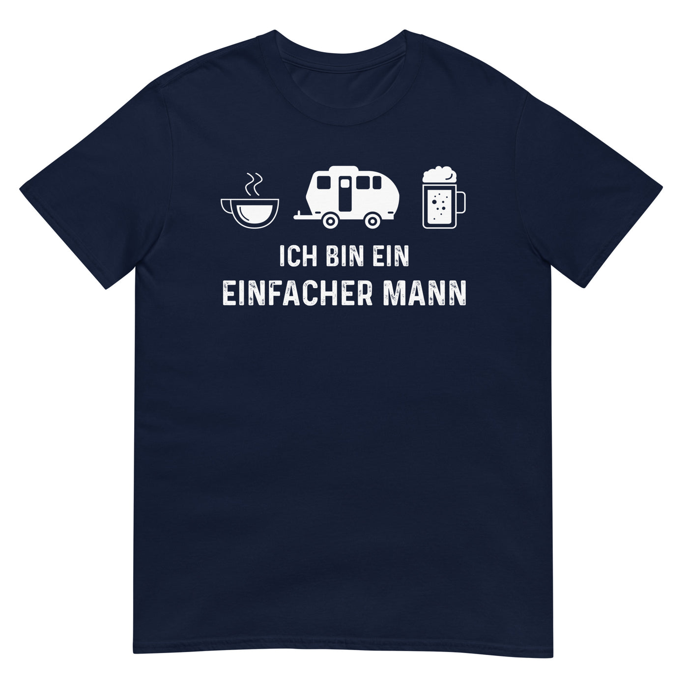 Ich Bin Ein Einfacher Mann 2 - T-Shirt (Unisex) camping xxx yyy zzz Navy
