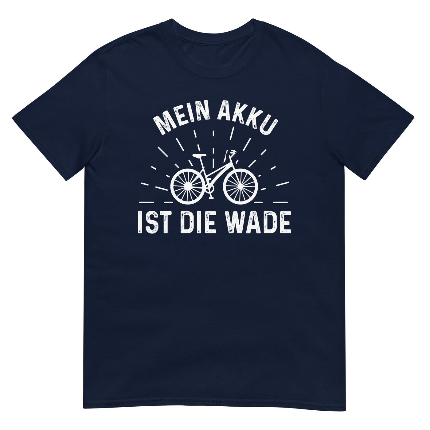 Mein Akku Ist Die Wade - T-Shirt (Unisex) fahrrad xxx yyy zzz Navy