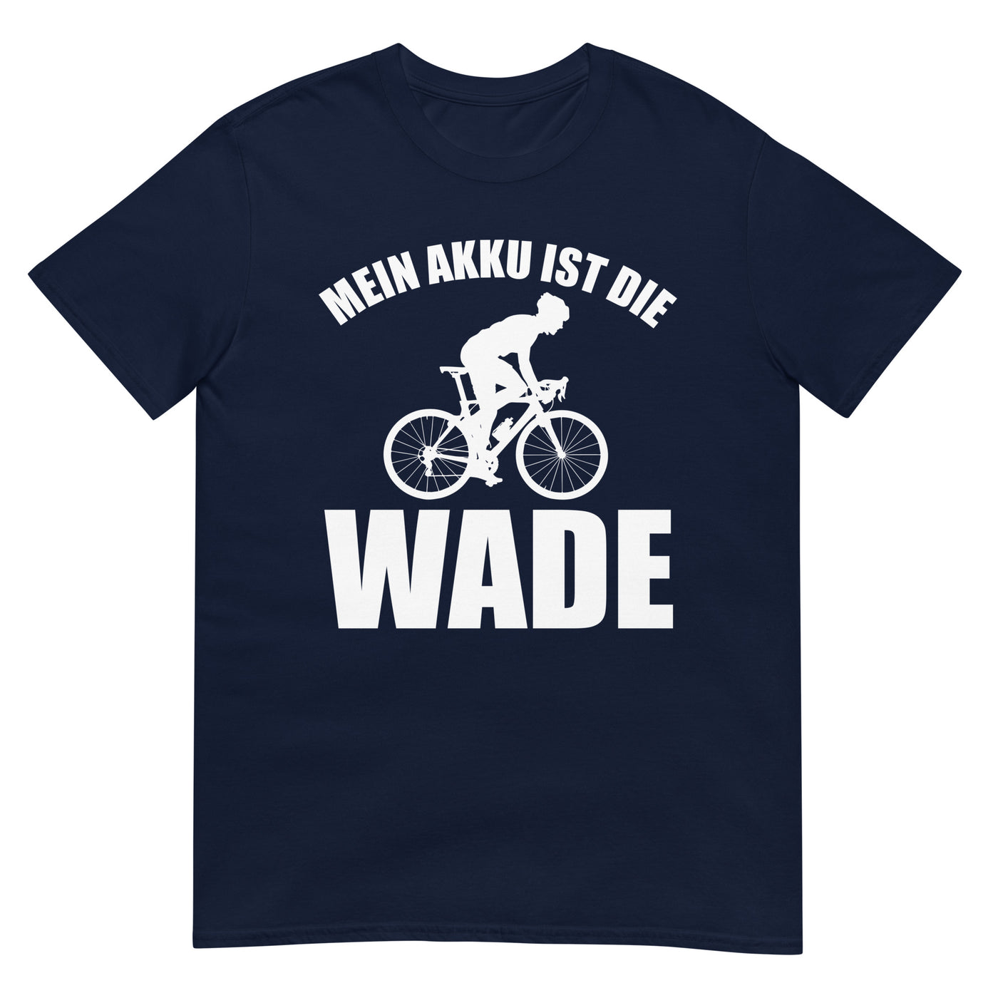 Mein Akku Ist Die Wade 2 - T-Shirt (Unisex) fahrrad xxx yyy zzz Navy