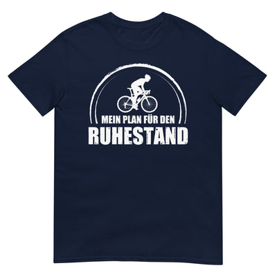 Mein Plan Fur Den Ruhestand 1 - T-Shirt (Unisex) fahrrad xxx yyy zzz Navy