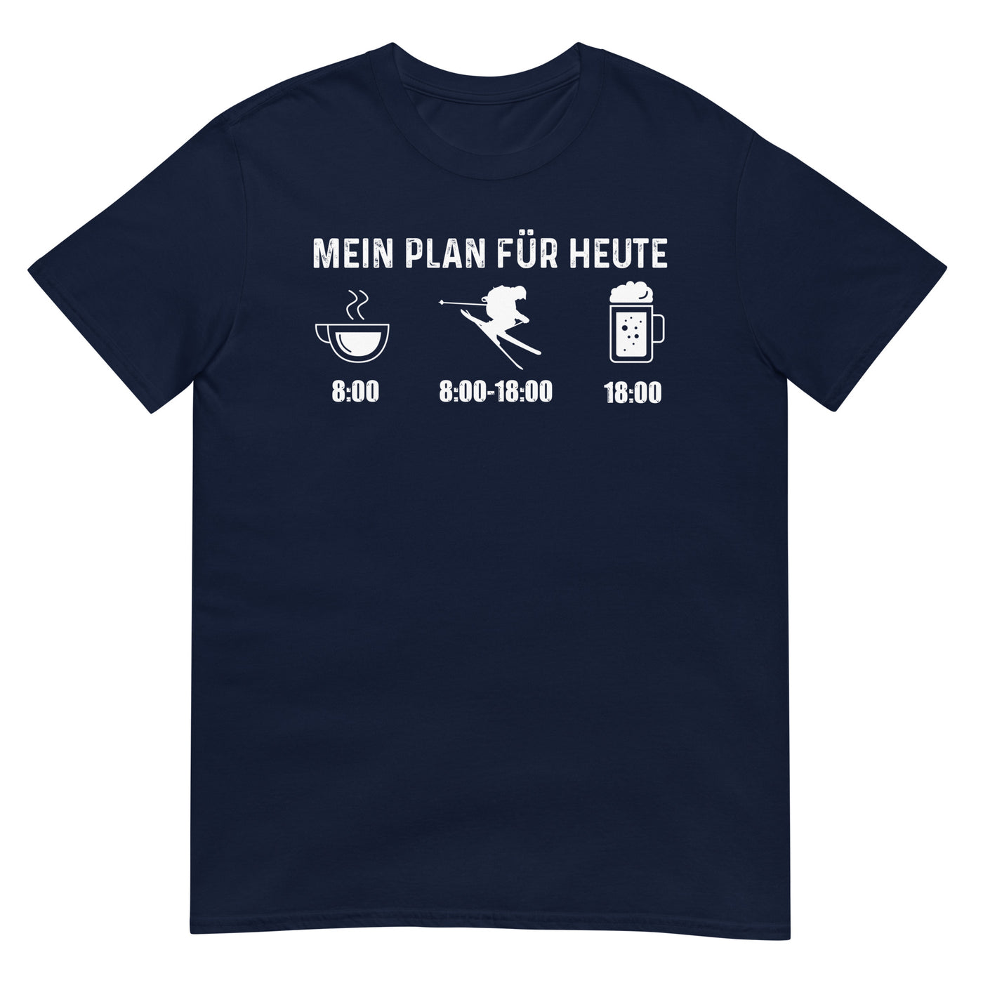 Mein Plan Für Heute - T-Shirt (Unisex) klettern ski xxx yyy zzz Navy
