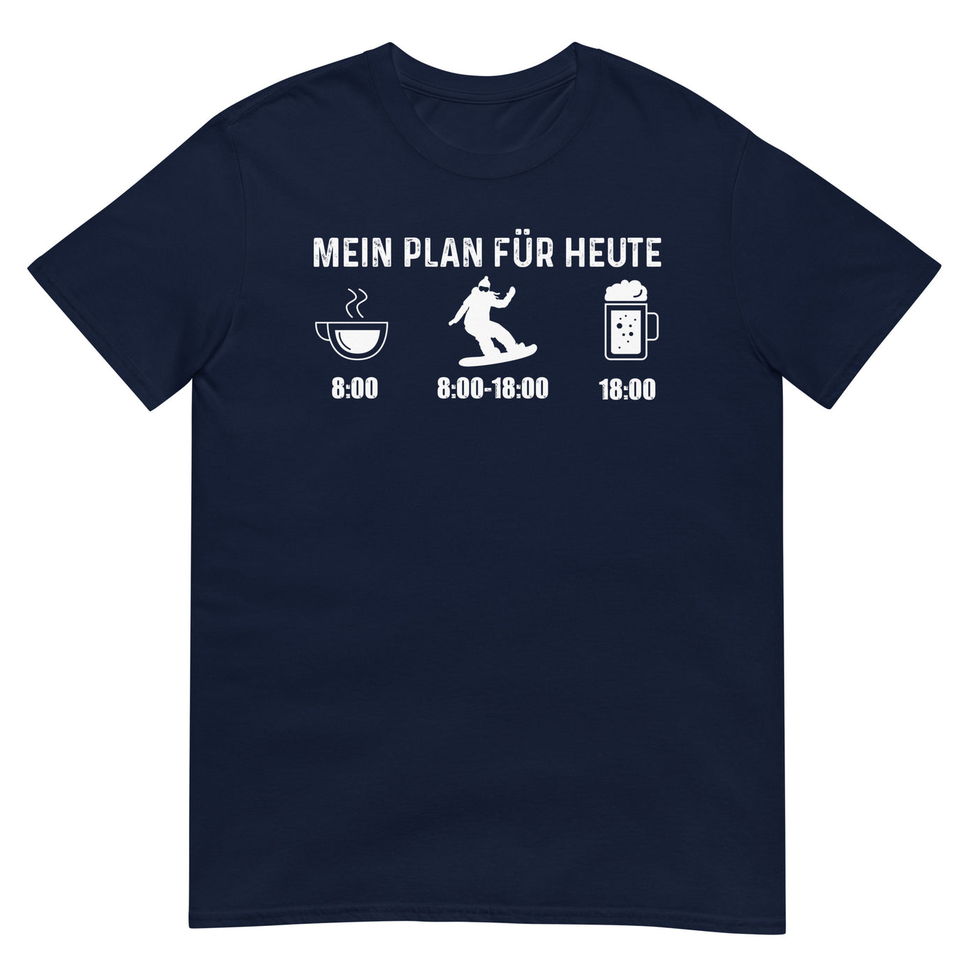 Mein Plan Für Heute 1 - T-Shirt (Unisex) snowboarden xxx yyy zzz Navy