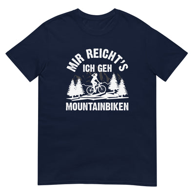 Mir reicht's ich geh mountainbiken - (M) - T-Shirt (Unisex) xxx yyy zzz Navy