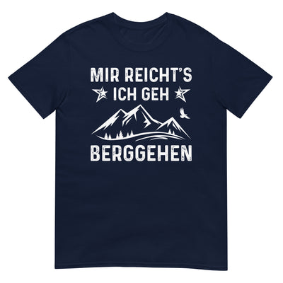 Mir Reicht's Ich Gen Berggehen - T-Shirt (Unisex) berge xxx yyy zzz Navy