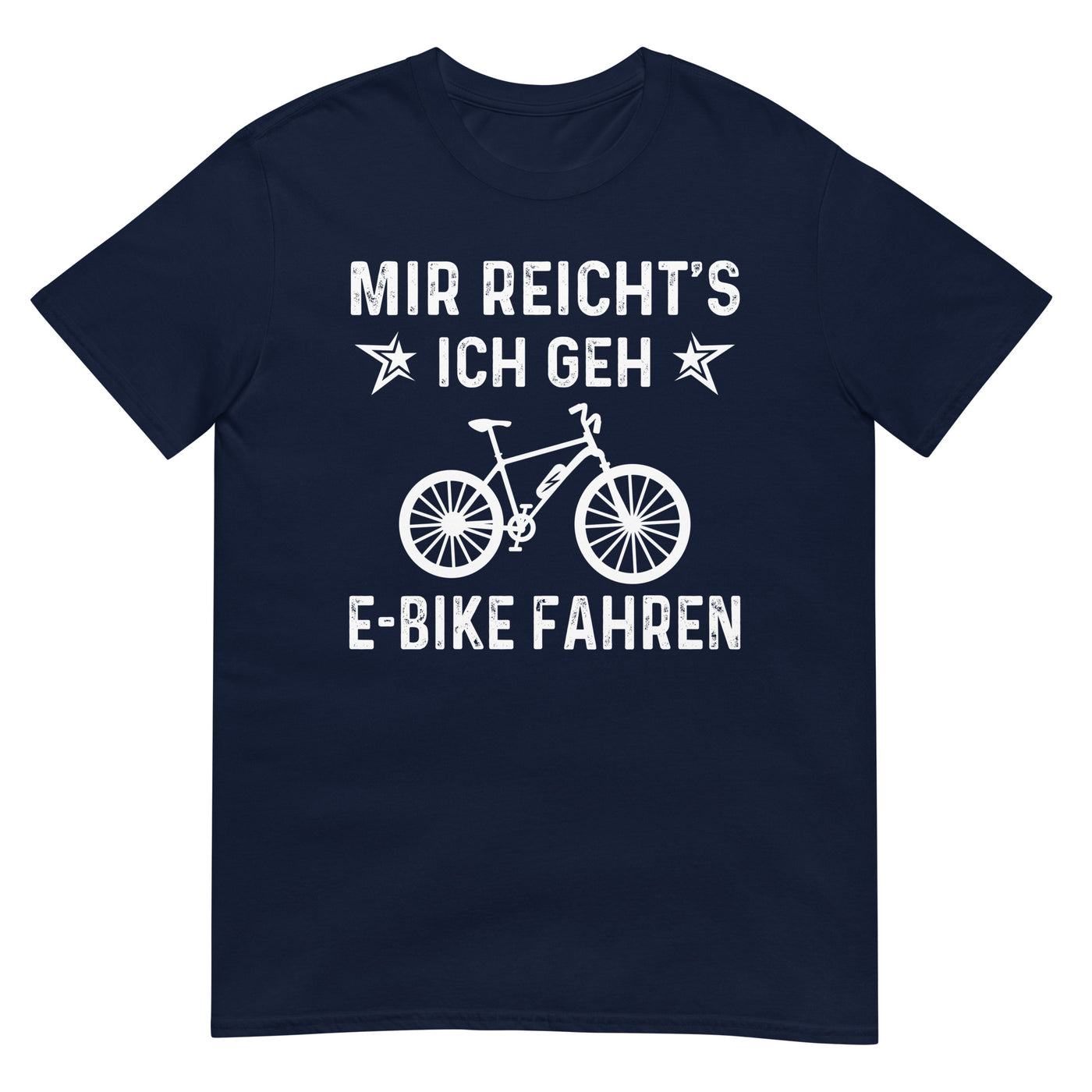 Mir Reicht's Ich Gen E-Bike Fahren - T-Shirt (Unisex) e-bike xxx yyy zzz Navy