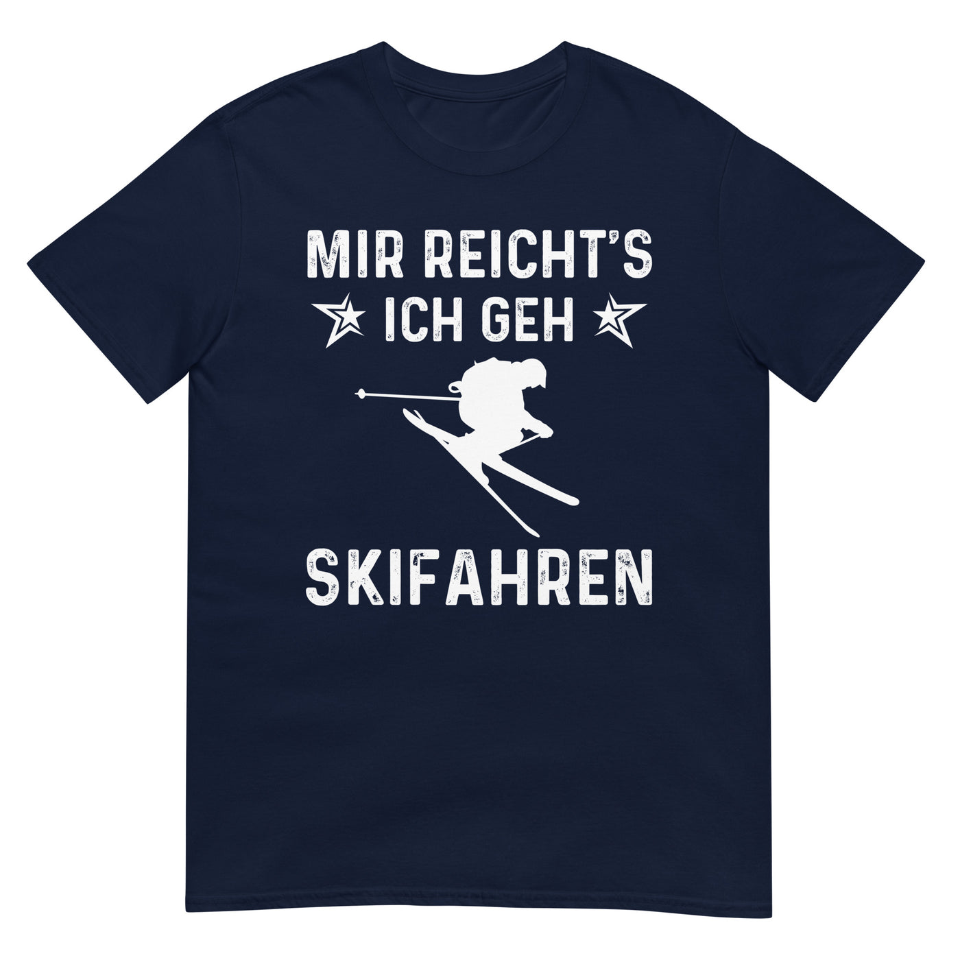 Mir Reicht's Ich Gen Skifahren - T-Shirt (Unisex) klettern ski xxx yyy zzz Navy