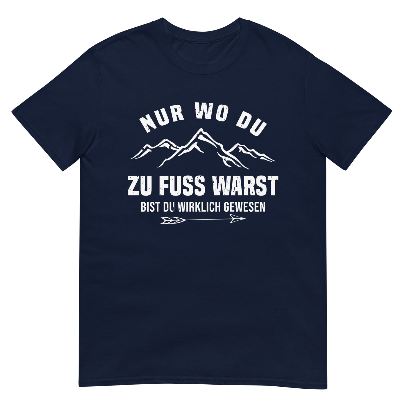 Nur wo du zu Fuss warst - T-Shirt (Unisex) berge wandern xxx yyy zzz Navy
