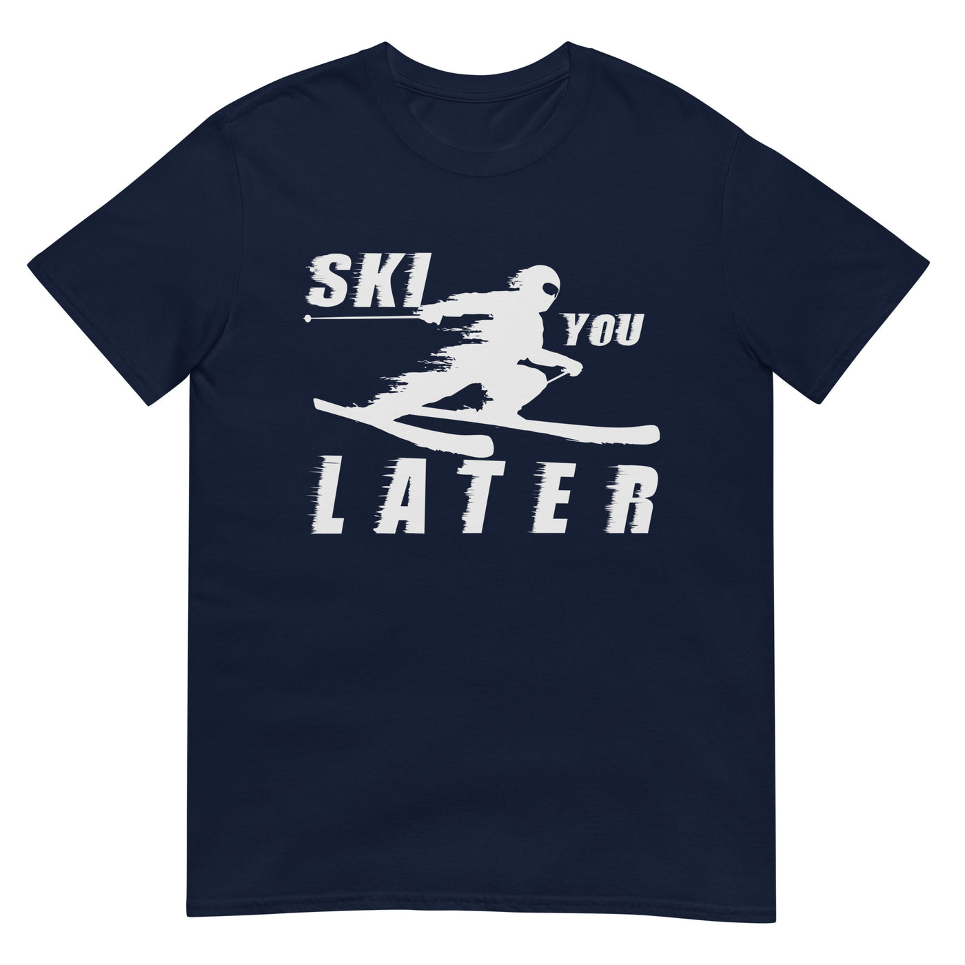 Ski you Later - T-Shirt (Unisex) klettern ski xxx yyy zzz Navy