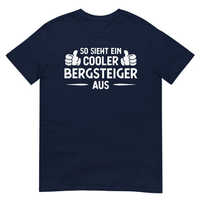 So Sieht Ein Cooler Bergsteiger Aus - T-Shirt (Unisex) klettern xxx yyy zzz Navy