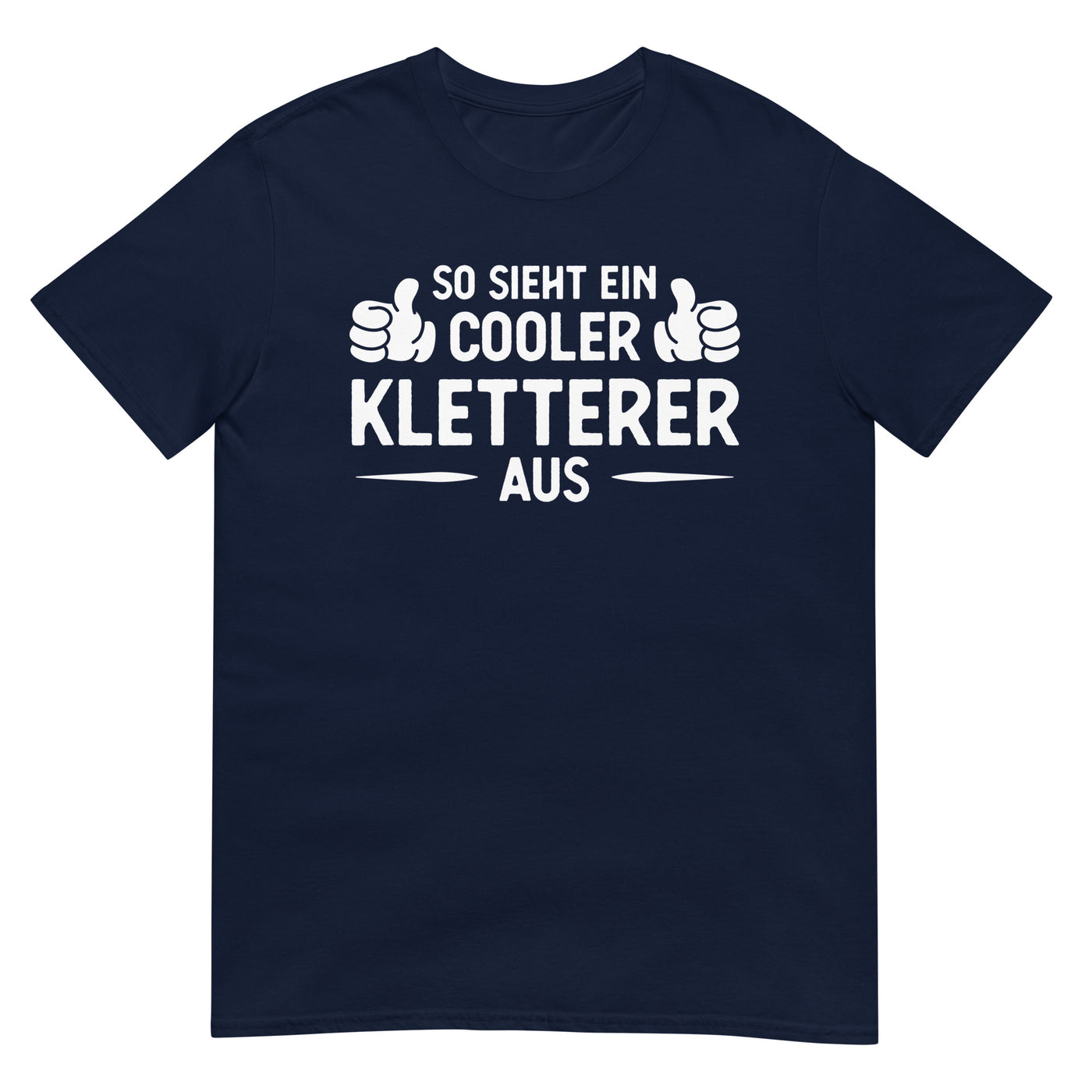 So Sieht Ein Cooler Kletterer Aus - T-Shirt (Unisex) klettern xxx yyy zzz Navy