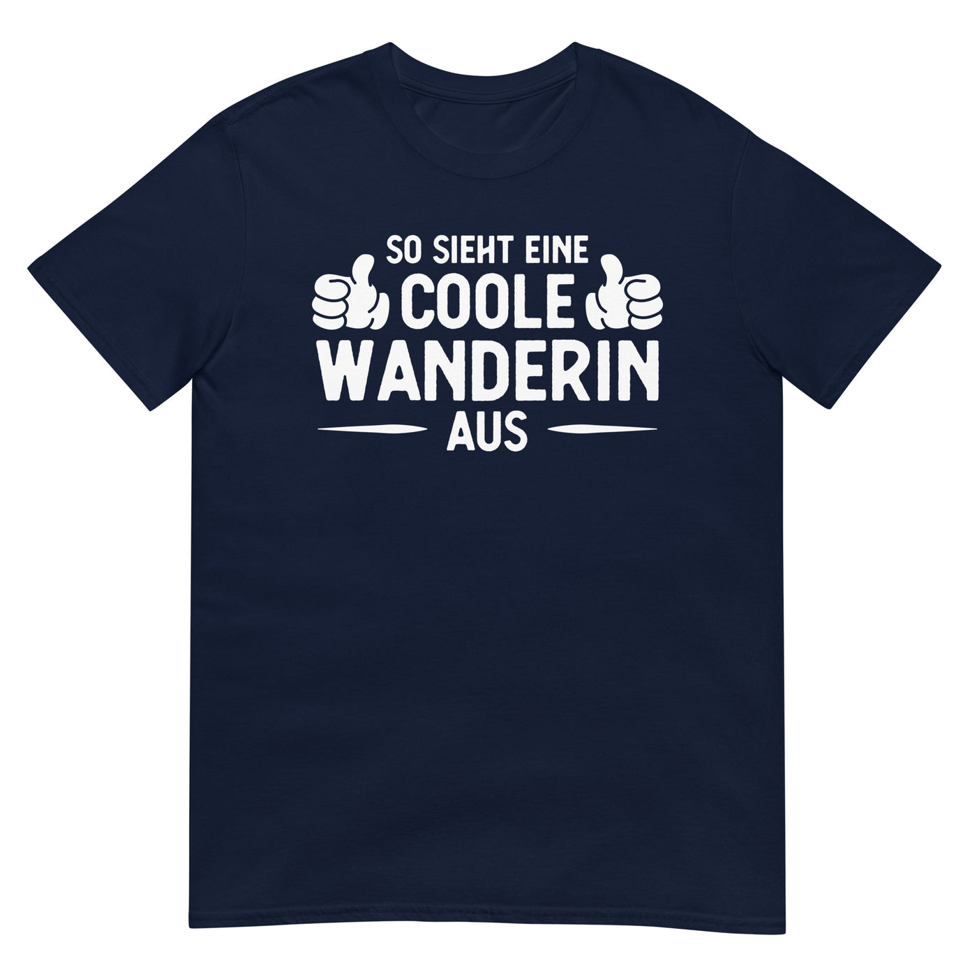 So Sieht Eine Coole Wanderin Aus - T-Shirt (Unisex) wandern xxx yyy zzz Navy